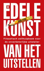 Omslag van De edele kunst van het uitstellen