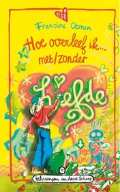 Omslag van Hoe overleef ik met/zonder liefde?