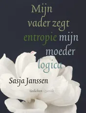 Omslag van Mijn vader zegt entropie mijn moeder logica