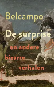Omslag van De surprise en andere bizarre verhalen