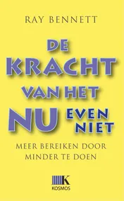 Omslag van De kracht van het Nu (even niet)