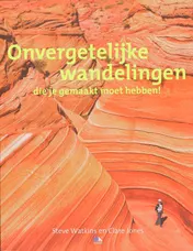 Omslag van Onvergetelijke wandelingen die je gemaakt moet hebben