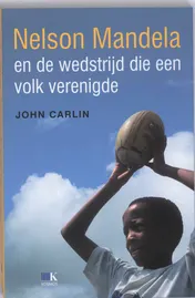 Omslag van Nelson Mandela en de wedstrijd die een volk verenigde