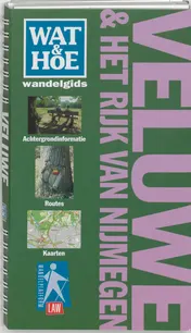 Omslag van Wat & Hoe wandelgids Veluwe & het Rijk van Nijmegen