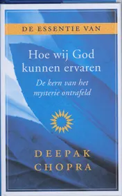 Omslag van De essentie van Hoe wij God kunnen ervaren