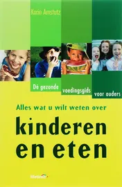 Omslag van Alles wat u wilt weten over kinderen en eten