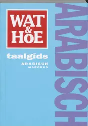 Omslag van Wat & Hoe taalgids Arabisch Marokko