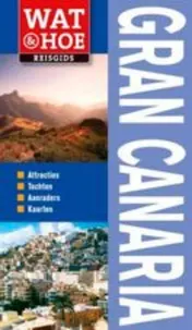 Omslag van Wat & Hoe Gran Canaria