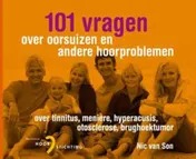 Omslag van 101 Vragen over oorsuizen en andere hoorproblemen