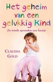 Omslag van Het geheim van een gelukkig kind