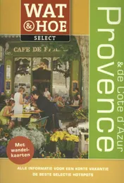 Omslag van Wat & Hoe Select Provence & Cote d'Azur