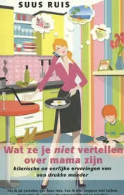 Omslag van Wat ze je niet vertellen over mama zijn