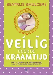 Omslag van Veilig door de kraamtijd en de eerste maanden na de bevalling