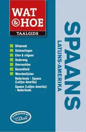 Omslag van Wat & Hoe Taalgids Spaans Latijns-Amerika