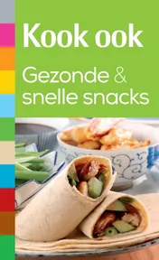 Omslag van Kook ook gezonde en snelle snacks