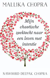 Omslag van Mijn chaotische zoektocht naar een leven met intentie
