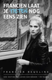 Omslag van Francien laat je tieten nog eens zien