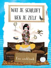 Omslag van Wat je schrijft ben je zelf