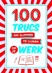 Omslag van 100 trucs om slimmer te lijken op je werk