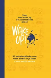 Omslag van Wake Up!: Stop met leven op de automatische piloot