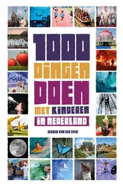 Omslag van 1000 dingen doen in Nederland met kinderen