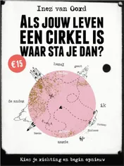 Omslag van Als jouw leven een cirkel is, waar sta je dan?