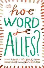 Omslag van Hoe word je alles?