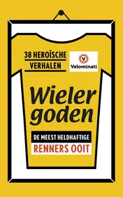 Omslag van Wielergoden: de meest heldhaftige renners ooit