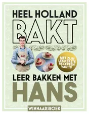 Omslag van Heel Holland Bakt - Leer bakken met Hans
