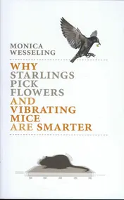 Omslag van Why starlings pick flowers and vibrating mice are smarter