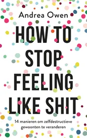 Omslag van How to stop feeling like shit