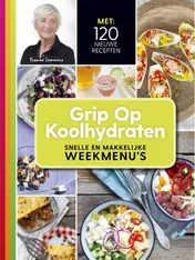 Omslag van Grip op koolhydraten Snelle en makkelijke weekmenu's