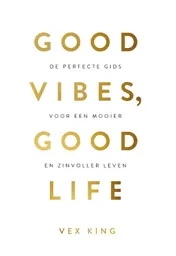 Omslag van Good Vibes, Good Life
