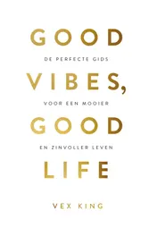 Omslag van Good Vibes, Good Life