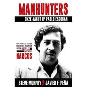 Omslag van Manhunters - Onze jacht op Pablo Escobar