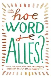Omslag van Hoe word je ALLES?