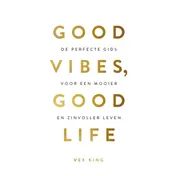 Omslag van Good Vibes, Good Life