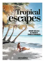 Omslag van Tropical Escapes