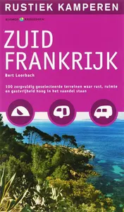 Omslag van Rustiek kamperen in Zuid-Frankrijk