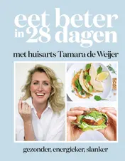 Omslag van Eet beter in 28 dagen met huisarts Tamara de Weijer