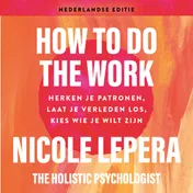 Omslag van How to do the work - Nederlandse editie