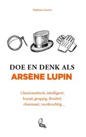 Omslag van Doe en denk als Arsène Lupin