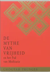 Omslag van De Mythe van Vrijheid en het Pad van Meditatie