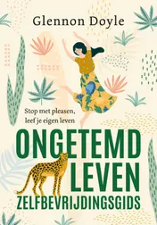 Omslag van Ongetemd Leven - zelfbevrijdingsgids