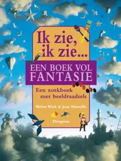 Omslag van Ik zie, ik zie... een boek vol fantasie