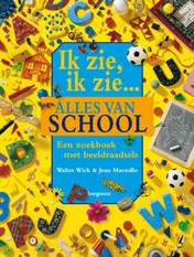 Omslag van Ik zie, ik zie... alles van school