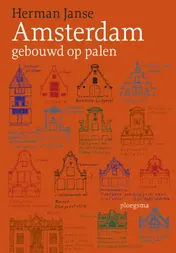 Omslag van Amsterdam gebouwd op palen