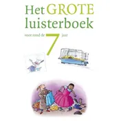 Omslag van Het grote luisterboek voor rond de 7 jaar