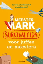 Omslag van Meester Mark: Survivalgids voor juffen en meesters