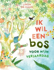 Omslag van Ik wil een bos voor mijn verjaardag